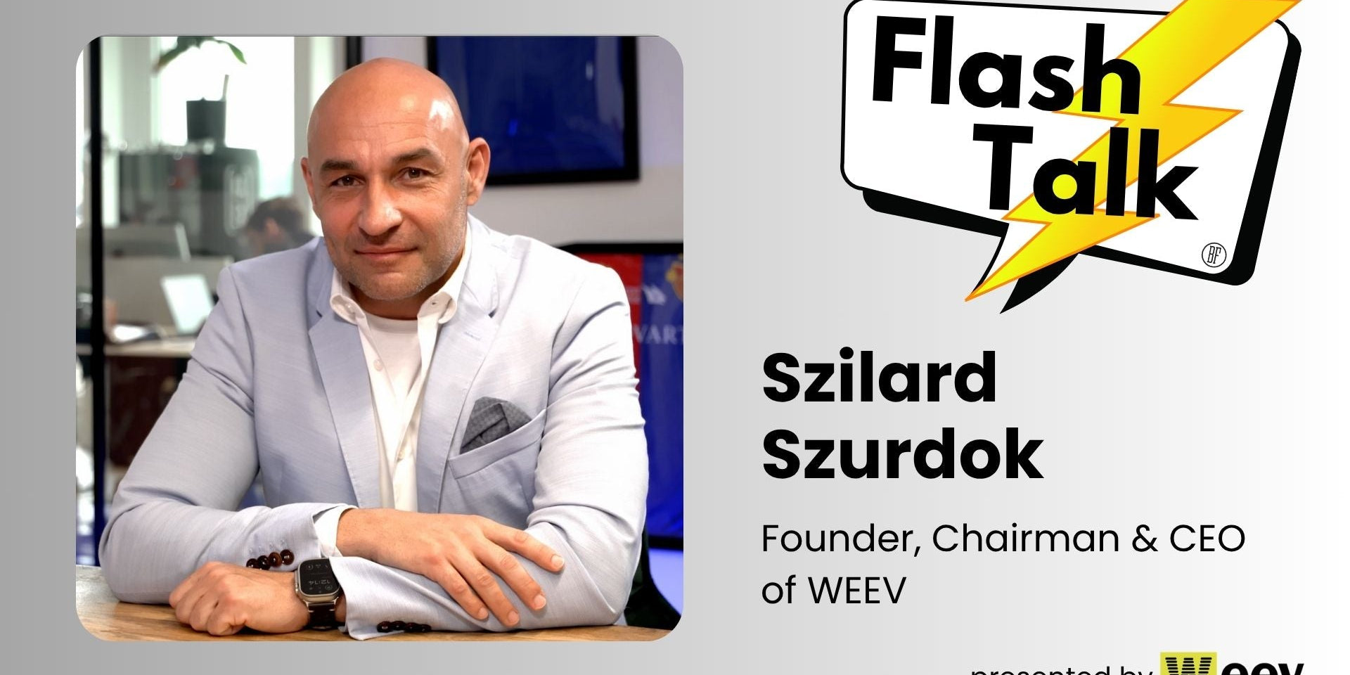 Szilard Szurdok, Founder, Chairman & CEO of WEEV