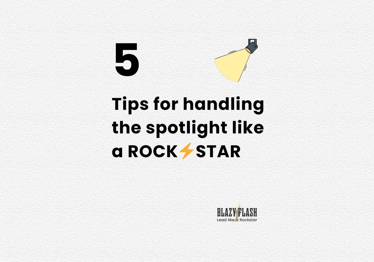 5 Tips: How to Handle the Spotlight